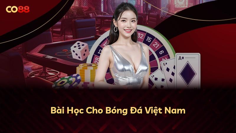 Bài Học Cho Bóng Đá Việt Nam