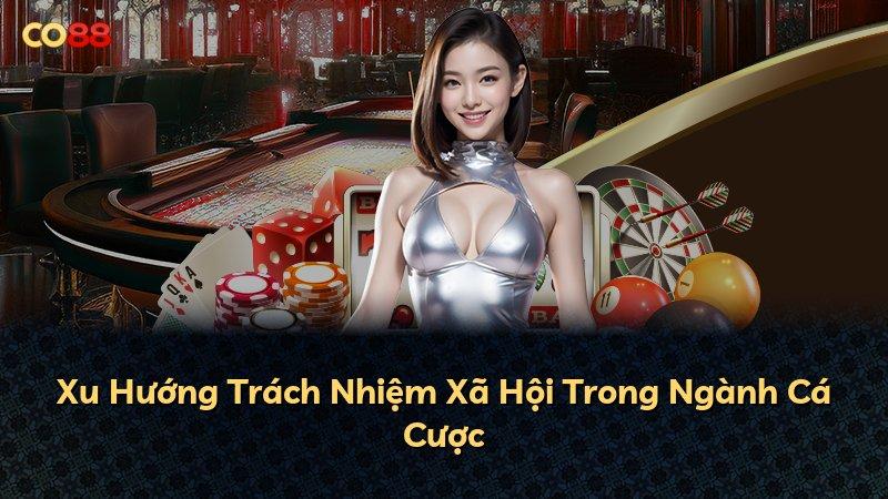 Xu Hướng Trách Nhiệm Xã Hội Trong Ngành Cá Cược